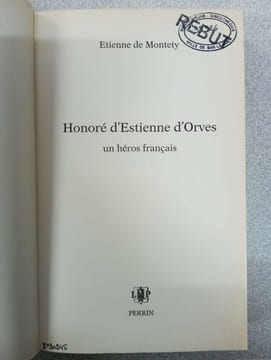 Honoré d'Estienne d'Orves un héros français. Etienne de Montety
