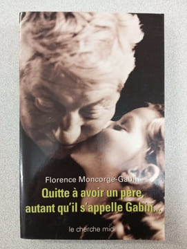 Quitte à avoir un père autant qu'il s'appelle Gabin. Moncorgé-Gabin Florence