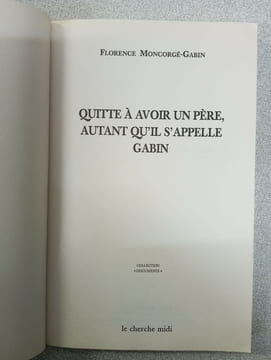 Quitte à avoir un père autant qu'il s'appelle Gabin. Moncorgé-Gabin Florence