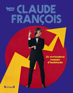 Claude François: Je reviendrai comme d'habitude