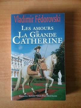 Les amours de la Grande Catherine. Fédorovski Vladimir