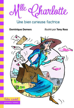 Une Aventure de Mlle Charlotte : Une bien curieuse factrice. Demers Dominique