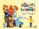 DES ROBOTS ET DES HOMMES: Robotique et intelligence artificielle. Blitmann Sophie  Manillier Céline
