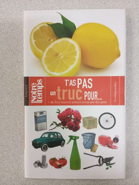 T'as pas un truc pour...: Plus de 300 trucs et astuces revus par des pros. Bertrand N