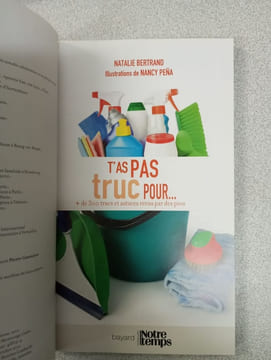 T'as pas un truc pour...: Plus de 300 trucs et astuces revus par des pros. Bertrand N