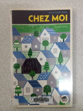 Chez moi. Anne-Gaëlle Balpe