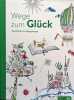 Wege zum Glück - Ausmalen und Entspannen - relax Art. 