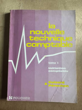 La nouvelle technique comptable tome 1 : initiation comptable. undefined
