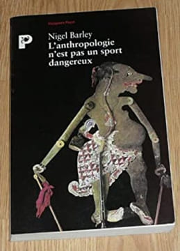 L'anthropologie n'est pas un sport dangereux. 5ème édition. Barley Nigel