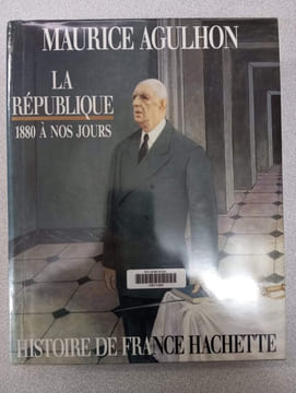 Histoire de France Hachette - La République - 1880 à nos jours. Agulhon Maurice
