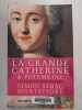 La grande Catherine et Potemkine: Une histoire d'amour impériale. Sebag Montefiore Simon