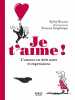 Je t'aime ! L'amour en 200 mots et expressions. Brunet Sylvie H