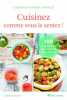 Cuisinez comme vous le sentez !: 100 propositions pour exprimer votre creativite. Arnaud Florence  Arnaud Pascal  Paslin Delphine