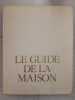 Le guide de la maison. 