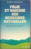 Folie Et Sagesse Des Medecines Naturelles. Nouvelle Edition Revue Et Augmentee. Masson Robert