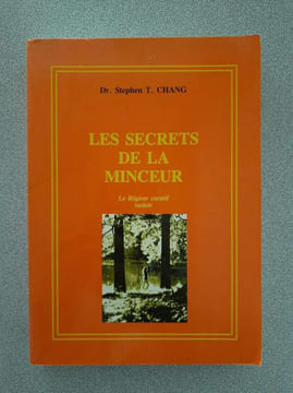Les secrets de la minceur - Le régime curatif taoiste. Dr. Stephen T. Chang