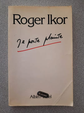 Je porte plainte. Ikor Roger