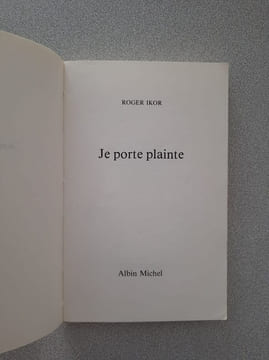 Je porte plainte. Ikor Roger