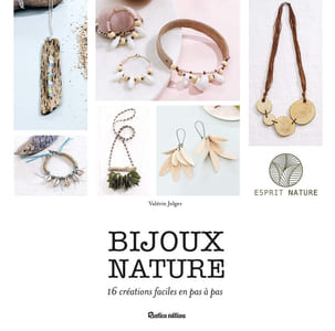 Bijoux nature: 16 créations faciles en pas à pas