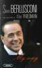 My way. Friedman Alan  Berlusconi Silvio  Antoine Joseph  Forget-Meunot Yves