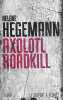 Axolotl Roadkill. Hegemann Helene  Stadler Max  Clauss Lucile