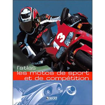 Les motos de sport et de compétition. Atlas