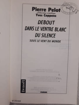Debout dans le ventre blanc du silence - Sous le vent du monde. Pierre Pelot Yves Coppens
