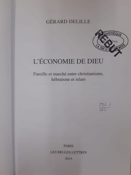 L'Economie de Dieu: Famille Et Marche Entre Christianisme Hebraisme Et Islam (Histoire Band 128). delille Gerard