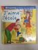 J'aime l'école. 