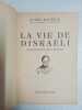 La vie de disraeli. ANDRE MAUROIS