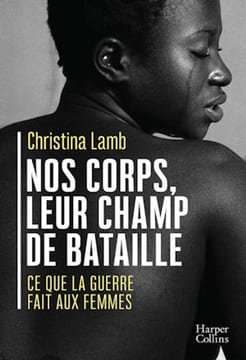 Nos corps leur champ de bataille: Ce que la guerre fait aux femmes. Lamb Christina Gondrand Fabienne