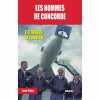 Les hommes de Concorde: Ils ont piloté la légende. Robineau Lucien  Pinet Jean