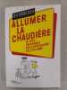 Allumer la chaudière: Le Dico savoureux des expressions du cyclisme. Lesay Jean-Damien