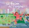 Une faim d'ogre : Inclus 1 livret et 9 planches. Patrice Favaro