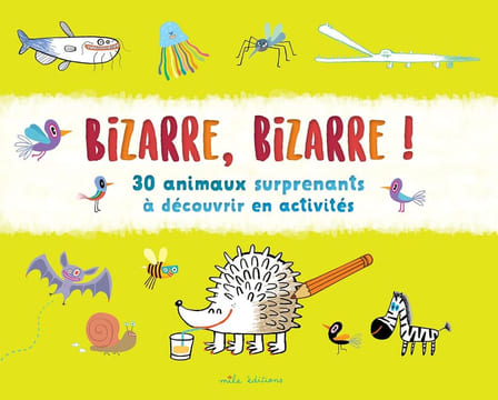 Bizarre bizarre ! 30 animaux surprenants à découvrir en activités. Victor Escandell