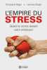 L'Empire du Stress: Quand le stress devient votre employeur. Dr Christophe Bagot  Laurence Bagot