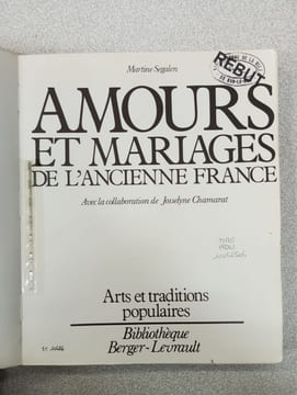 Amours et mariages de l'ancienne France. Martine Segalen