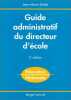 GUIDE ADMINISTRATIF DU DIRECTEUR D'ECOLE 2ème Edition. Dedet Jean-Marie
