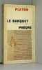 Le banquet Phèdre. Platon
