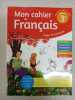 Mon cahier de Français pour lire écrire et parter. 