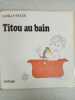 Titou au bain. Gunilla Wolde