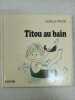 Titou au bain. Gunilla Wolde