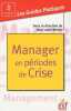 Manager en periodes de crise: Mode d'emploi. Muller Jean-Louis  Collectif