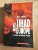 Le Jihad en Europe : Les Filières du terrorisme islamiste. Ali Laidi