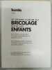 Le grand album du bricolage pour les enfants. 