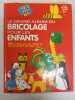 Le grand album du bricolage pour les enfants. 