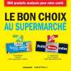 Le bon choix au supermarché. Collectif LaNutrition.fr
