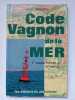 Code vagnon de la mer - 22e édition. Henri Vagnon