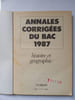 Annales corrig&eacute;es du Bac 1987 - histoire et g&eacute;ographie. 