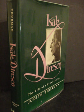 Isak Dinesen: The Life of a Storyteller. Thurman Judith